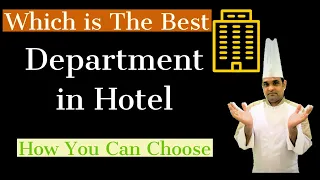Which is the best department in hotel management? | Front office | F&B | Housekeeping | Kitchen Dept