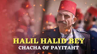 Tribute To Halil Halid Bey | The Chacha Of Payitaht  | Payitaht Abdul Hamid | Usama Khalid #edit