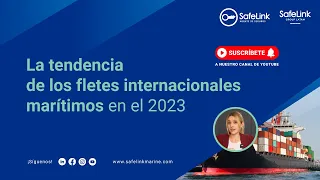 La tendencia de los fletes internacionales marítimos en el 2023