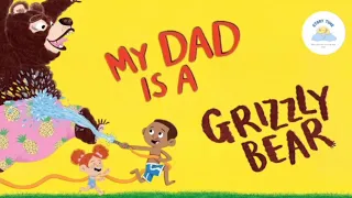 💫 Children's Books Read Aloud | 🐻🐻 Hilarious and Fun Story About A Grizzly Daddy 🤣