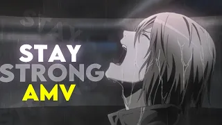 Stay Strong  - AMV - Mix 「Anime Mix」