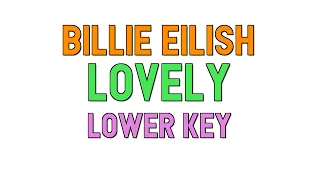 Billie Eilish (Lower key KARAOKE) - lovely(1 half step)