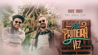 Avine Vinny - Pela Primeira Vez Part. Gabriel Elias