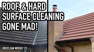 RedClean Weekly 23 - Roof & Hard Surface Cleaning Gone Mad!!