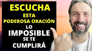 Escucha esta Poderosa Oración y lo imposible se te cumplirá hoy mismo!