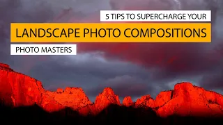 5 Tips to Supercharge Your Landscape Photo Compositions