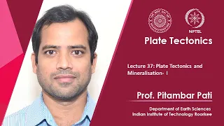 Lecture 37: Plate Tectonics and Mineralisation- I
