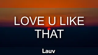 lauv - love u like that lyrics