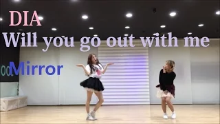 [목동댄스]DIA(다이아) "Will you go out with me(나랑 사귈래)"Mirrored Dance Cover 안무영상 거울모드 JH댄스