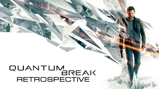 Quantum Break Retrospective