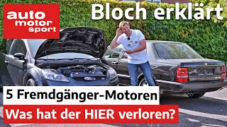 Was hat der HIER verloren? 5 Motoren, die fremdgehen - Bloch erklärt #114 | auto motor und sport