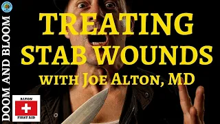 How to Treat Stab Wounds and Stop Bleeding First Aid with Joe Alton MD