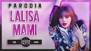 LISA - LALISA MAMI (Parodia de LALISA) Moontastic