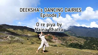 O re Piya Dance cover by Naina Batra|| AAJA NACHLE|| Deeksha’s Dancing Dairies ep 7