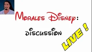 (Mayo-Lek : LIVE !) Les morales Disney...