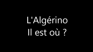 Il est où ? L'Algérino parole