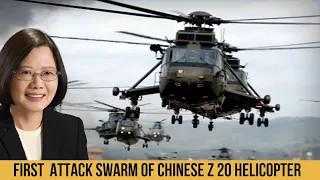 First Wave Attack Swarm of Chinese Z 20 Helicopter head Taiwan's strait