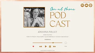 "How to teach yoga safely and accordingly to each individual" With Johanna Pollet | Episode 5