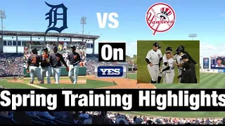 Detroit Tigers Vs New York Yankees Spring Training Game Highlights