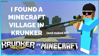 I FOUND A MINECRAFT VILLAGE IN KRUNKER.IO (and nuked it?)