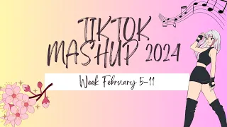TIKTOK MASHUP 2024, FEBRUARY 5-11 (NOT CLEAN) 💃💃👌