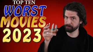 Top 10 WORST Movies 2023