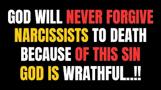 God Will Never Forgive Narcissists to Death. Because of this sin, God is wrathful |NPD| Narcissist