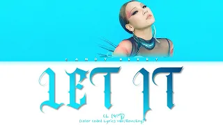 CL 'Let It' Lyrics (씨엘 'Let It' 가사) (Color Coded Lyrics)