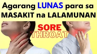 😵 Paano mawala ang MASAKIT na LALAMUNAN o SORE THROAT nang mabilis | Epektibong Gamot, Home Remedies