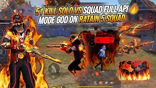 51 KILL SOLO VS SQUAD FULL API !!! RATAIN 5 SQUAD DIPEAK DOANG🔥🔥🔥 - FREE FIRE INDONESIA