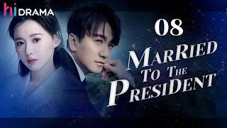 【Emotion】Full EP08 Married to the President | Zhai Tianlin, Jiang Kaitong | HiDrama