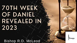 70th Week Of Daniel Revealed In 2023