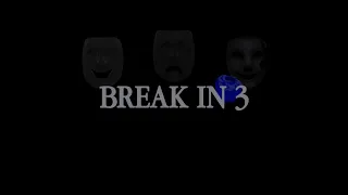 READ DESC!!! Break In 3 [FANMADE] Very Early Test (1 path of gameplay)