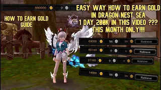 Easy Way How To Earn Gold in Dragon Nest SEA : 1 Day 200K in This Video ??? ( This Month Only )