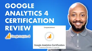 Google Analytics 4 Certification Review - Is It Worth It?