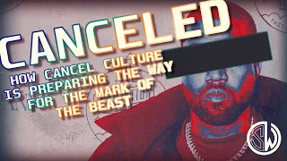 Canceled! How Cancel Culture is Preparing the way for the Mark of the Beast