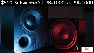 SB1000 vs PB1000 | Battle of the $500 Subwoofer