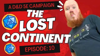 The Lost Continent | D&D 5E Campaign - Episode 10 | Family Reunion