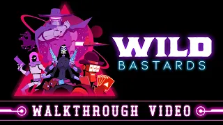 Wild Bastards - Walkthrough Video