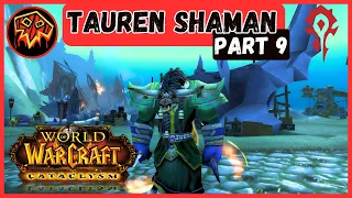 Lets Play World of Warcraft Cataclysm In 2024 - Part 9 - Tauren Shaman - Horde - Chill Gameplay