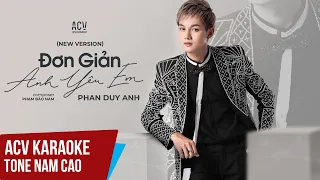 ACV Karaoke | Đơn Giản Anh Yêu Em - Phan Duy Anh | Beat Tone Nam Cao