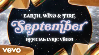 Earth, Wind & Fire - September (Official Lyric Video)