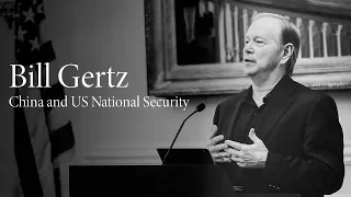 Bill Gertz | China and US National Security