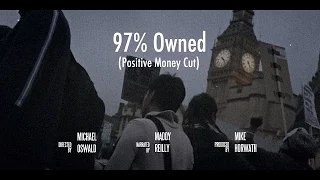 HD | 97% Owned - How is money created. Positive Money Cut - 720p