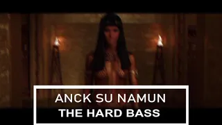 Anck Su Namun - The Hard Bass