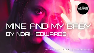Noah Edwards - Mine And My Baby