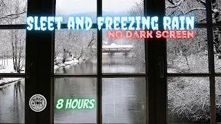 The Sound of Sleet and Freezing Rain ⨀ Sounds for Deep Sleep ⨀ No Dark Screen ⨀ 8 Hours