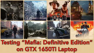 Testing "Mafia: Definitive Edition" on GTX 1650Ti Laptop