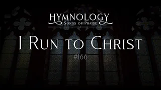 I Run to Christ #166