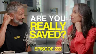 Are You Really Saved? | Episode 223 | Conversations with John and Lisa Bevere